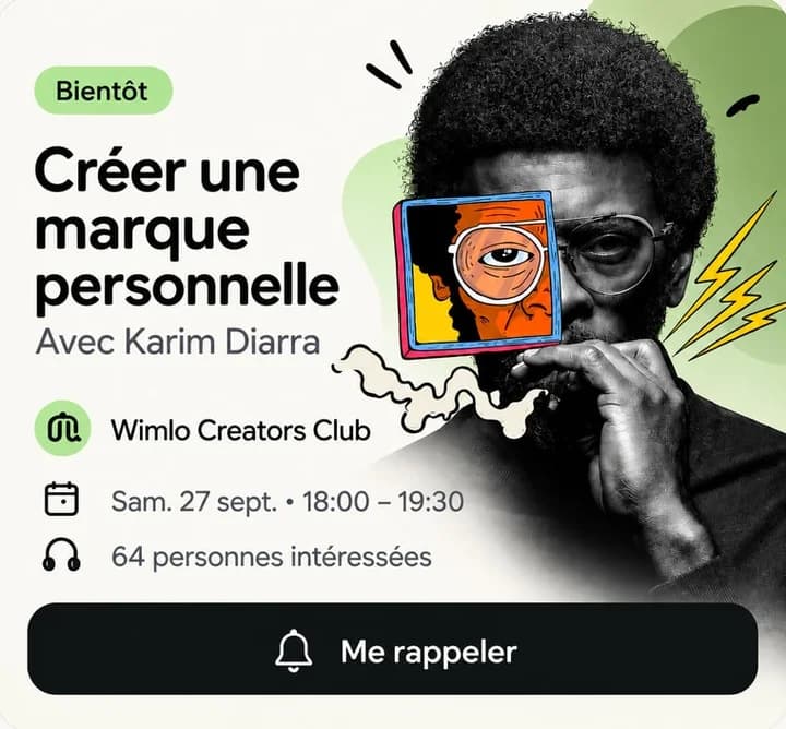 Exemple de session en direct à venir : Créer une marque personnelle, avec Karim Diarra, dans le Wimlo Creators Club